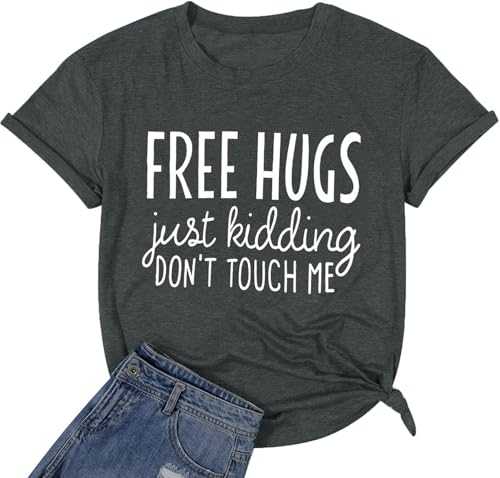 Free Hugs Just Kidding Don't Touch Me Letter Print T Shirts for Womens Funny Saying Graphic Tees Summer Short Sleeve Tops