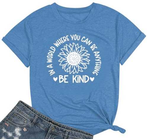 Be Kind Shirt Women in A World Where You Can Be Anything Be Kind T-Shirt Funny Inspirational Teacher Tees Tops