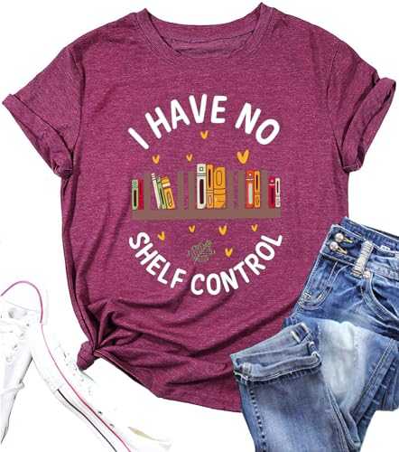 I Have No Shelf Control Shirt Women Book Lovers T-Shirt Gift Funny Reading Shirt Casual Graphic Teacher Tees Tops