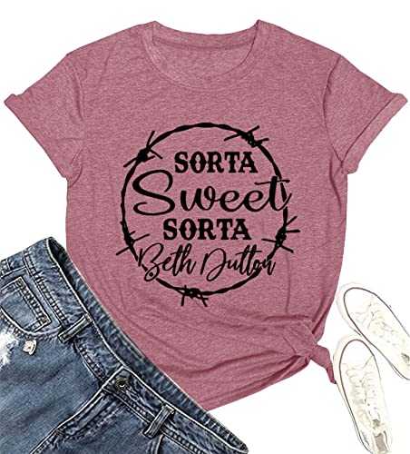 Beth Dutton Shirt for Women Sorta Sweet Sorta Beth Dutton T Shirt Casual Letters Graphic Short Sleeve Funny TV Show Tee Tops