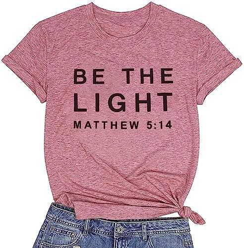 Be The Light Faith Shirts Women Jesus Christian T-Shirt Summer Letter Printed Short Sleeve Loose Tee Tops